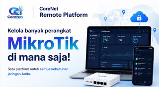 CoreNet Remote Platform — kelola banyak MikroTik di mana saja